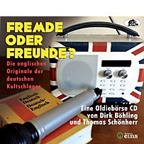 Fremde oder Freunde? Die englischen Originale der deutschen Kultschlager Fremde oder Freunde? Die englischen Originale der deutschen Kultschlager