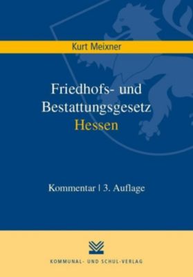 Friedhofs- und Bestattungsgesetz Hessen - Kurt Meixner | 