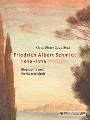 Friedrich Albert Schmidt 1846-1916 - Klaus Dieter Gaus | 