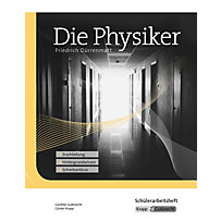 Friedrich Dürrenmatt, Die Physiker - Schülerarbeitsheft Friedrich Dürrenmatt, Die Physiker - Schülerarbeitsheft