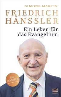 Friedrich Hänssler - Ein Leben für das Evangelium - Simone Martin | 