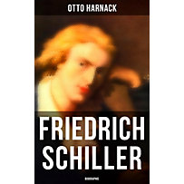 Friedrich Schiller: Biographie Friedrich Schiller: Biographie