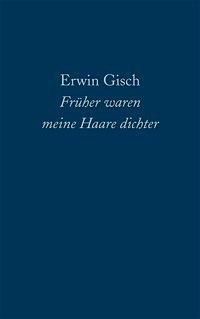 Früher waren meine Haare dichter - Erwin Gisch | 