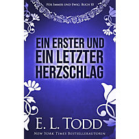 Für immer und ewig: Ein erster und ein letzter Herzschlag (Für immer und ewig, #10) Für immer und ewig: Ein erster und ein letzter Herzschlag (Für immer und ewig, #10)