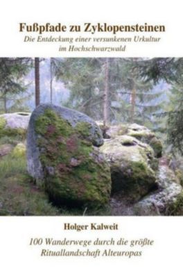 Fußpfade zu Zyklopensteinen - Holger Kalweit | 