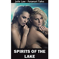 Futanari Tales: Spirits of the Lake (Futanari Tales, #2) Futanari Tales: Spirits of the Lake (Futanari Tales, #2)