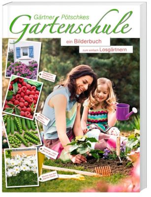 Gärtner Pötschkes Gartenschule - Gärtner Pötschke | 