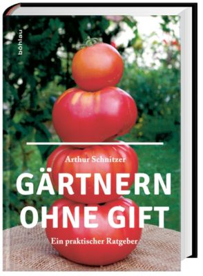 Gärtnern ohne Gift - Arthur Schnitzer | 
