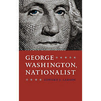 Gay Hart Gaines Distinguished Lectures: George Washington, Nationalist Gay Hart Gaines Distinguished Lectures: George Washington, Nationalist