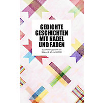 Gedichte, Geschichten mit Nadel und Faden Gedichte, Geschichten mit Nadel und Faden