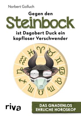 Gegen den Steinbock ist Dagobert Duck ein kopfloser Verschwender - Norbert Golluch | 