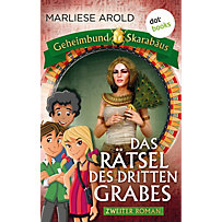 Geheimbund Skarabäus - Band 2: Das Rätsel des dritten Grabes Geheimbund Skarabäus - Band 2: Das Rätsel des dritten Grabes