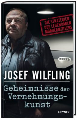 Geheimnisse der Vernehmungskunst - Josef Wilfling | 