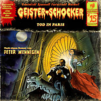 Geister-Schocker: Geister-Schocker, Folge 15: Tod in Paris / Im Banne der Untoten Geister-Schocker: Geister-Schocker, Folge 15: Tod in Paris / Im Banne der Untoten