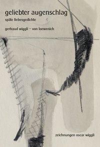 Geliebter Augenschlag - Gertraud Wiggli-von Loewenich | 