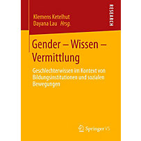 Gender - Wissen - Vermittlung Gender - Wissen - Vermittlung