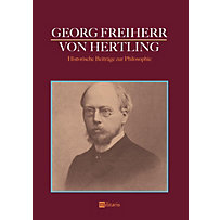 Georg Freiherr von Hertling: Historische Beiträge zur Philosophie Georg Freiherr von Hertling: Historische Beiträge zur Philosophie