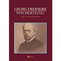 Georg Freiherr von Hertling - Recht, Staat und Gesellschaft Georg Freiherr von Hertling - Recht, Staat und Gesellschaft