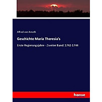 Geschichte Maria Theresia's Geschichte Maria Theresia's