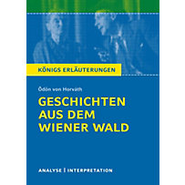 Geschichten aus dem Wiener Wald. Königs Erläuterungen. Geschichten aus dem Wiener Wald. Königs Erläuterungen.