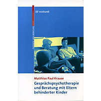 Gesprächspsychotherapie und Beratung mit Eltern behinderter Kinder Gesprächspsychotherapie und Beratung mit Eltern behinderter Kinder