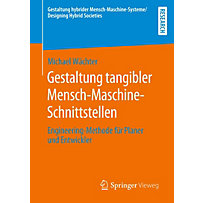 Gestaltung tangibler Mensch-Maschine-Schnittstellen Gestaltung tangibler Mensch-Maschine-Schnittstellen