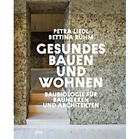 Gesundes Bauen und Wohnen - Baubiologie für Bauherren und Architekten Gesundes Bauen und Wohnen - Baubiologie für Bauherren und Architekten