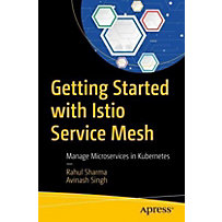 Getting Started with Istio Service Mesh Getting Started with Istio Service Mesh