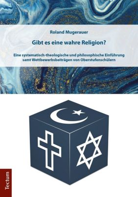 Gibt es eine wahre Religion? - Roland Mugerauer | 