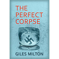 Giles Milton: Perfect Corpse Giles Milton: Perfect Corpse