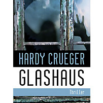 GLASHAUS - Psychothriller GLASHAUS - Psychothriller