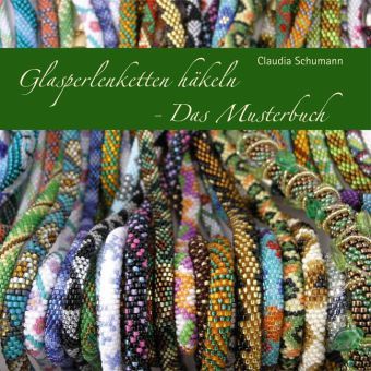 Glasperlenketten häkeln, Das Musterbuch - Claudia Schumann | 
