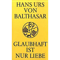 Glaubhaft ist nur Liebe Glaubhaft ist nur Liebe