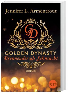 Golden Dynasty - Brennender als Sehnsucht - Jennifer L. Armentrout | 