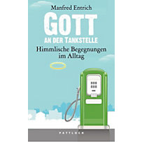 Gott an der Tankstelle Gott an der Tankstelle