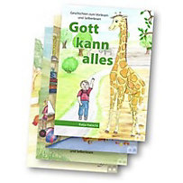 Gott kann alles - Geschichten zum Vorlesen und Selberlesen Gott kann alles - Geschichten zum Vorlesen und Selberlesen