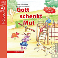 Gott kann alles-Reihe: Gott schenkt Mut Gott kann alles-Reihe: Gott schenkt Mut
