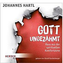 Gott ungezähmt, 2 Audio-CDs Gott ungezähmt, 2 Audio-CDs