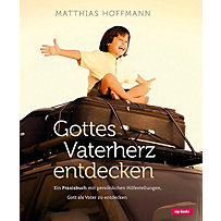 Gottes Vaterherz entdecken Gottes Vaterherz entdecken