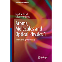 Graduate Texts in Physics: Atoms, Molecules and Optical Physics 1 Graduate Texts in Physics: Atoms, Molecules and Optical Physics 1