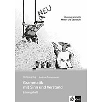 Grammatik mit Sinn und Verstand, Lösungsheft Grammatik mit Sinn und Verstand, Lösungsheft