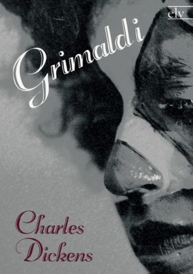 Grimaldi - Charles Dickens | 