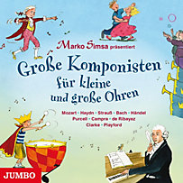 Große Komponisten für kleine und große Ohren Große Komponisten für kleine und große Ohren