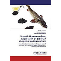 Growth Hormone Gene Expression of Siberian sturgeon in Aquaculture Growth Hormone Gene Expression of Siberian sturgeon in Aquaculture