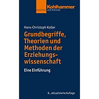 Grundbegriffe, Theorien und Methoden der Erziehungswissenschaft Grundbegriffe, Theorien und Methoden der Erziehungswissenschaft