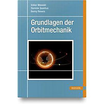 Grundlagen der Orbitmechanik Grundlagen der Orbitmechanik