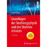 Grundlagen der Strahlungsphysik und des Strahlenschutzes Grundlagen der Strahlungsphysik und des Strahlenschutzes