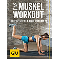 GU Einzeltitel Gesundheit/Fitness/Alternativheilkunde: Das Muskel-Workout für straffe Beine und einen knackigen Po GU Einzeltitel Gesundheit/Fitness/Alternativheilkunde: Das Muskel-Workout für straffe Beine und einen knackigen Po