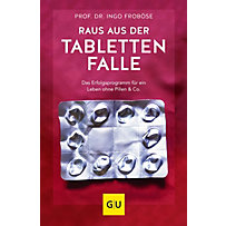 GU Einzeltitel Gesundheit/Fitness/Alternativheilkunde: Raus aus der Tablettenfalle! GU Einzeltitel Gesundheit/Fitness/Alternativheilkunde: Raus aus der Tablettenfalle!