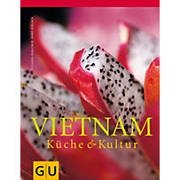 GU Kochen & Verwöhnen Kochen für die Sinne: Vietnam GU Kochen & Verwöhnen Kochen für die Sinne: Vietnam